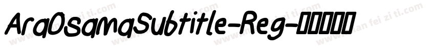 AraOsamaSubtitle-Reg字体转换