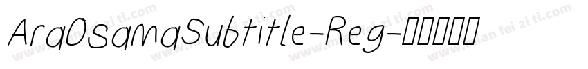 AraOsamaSubtitle-Reg字体转换