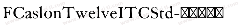FCaslonTwelveITCStd字体转换