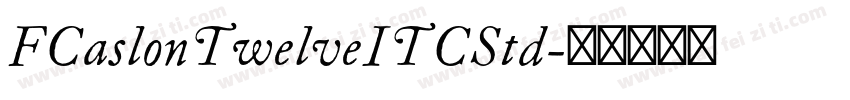 FCaslonTwelveITCStd字体转换