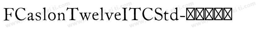FCaslonTwelveITCStd字体转换