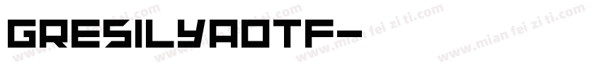 Gresilyaotf字体转换