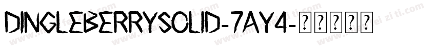 DingleberrySolid-7Ay4字体转换