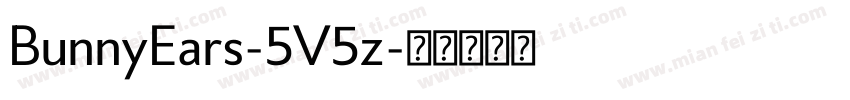 BunnyEars-5V5z字体转换