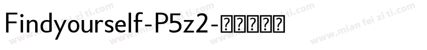 Findyourself-P5z2字体转换