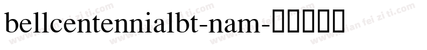 bellcentennialbt-nam字体转换