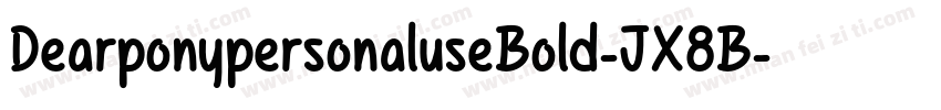 DearponypersonaluseBold-JX8B字体转换