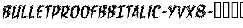 BulletproofBbItalic-YvX8字体转换
