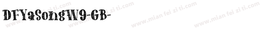 DFYaSongW9-GB字体转换