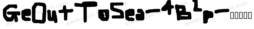 GeOutToSea-4B2p字体转换