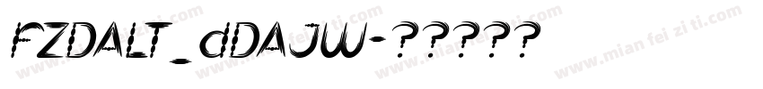 FZDALT_dDAJW字体转换