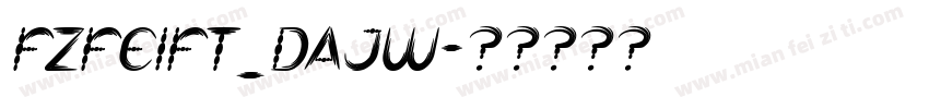 FZFEIFT_DAJW字体转换