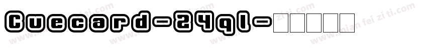 Cuecard-24ql字体转换