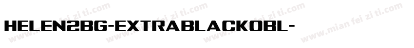 Helen2Bg-ExtraBlackObl字体转换