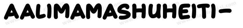 Aalimamashuheiti字体转换