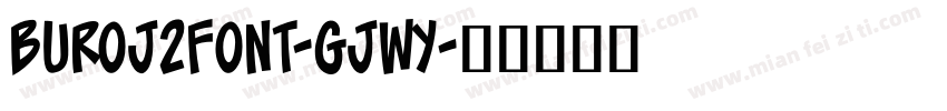 Buroj2Font-GjWy字体转换