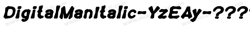 DigitalManItalic-YzEAy字体转换