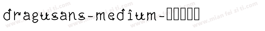 dragusans-medium字体转换