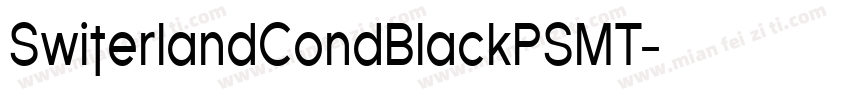 SwiterlandCondBlackPSMT字体转换