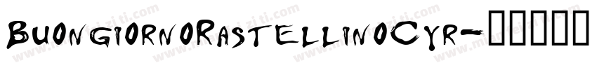 BuongiornoRastellinoCyr字体转换