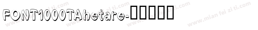 FONT1000TAhetare字体转换