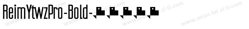 ReimYtwzPro-Bold字体转换