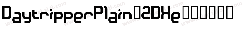 DaytripperPlain-2DXe字体转换