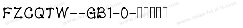 FZCQTW--GB1-0字体转换