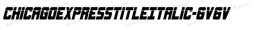 ChicagoExpressTitleItalic-6V6v字体转换