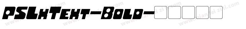 PSLxText-Bold字体转换