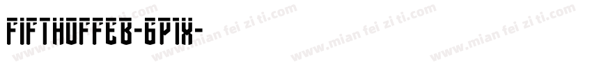 FifthOfFeb-6P1x字体转换