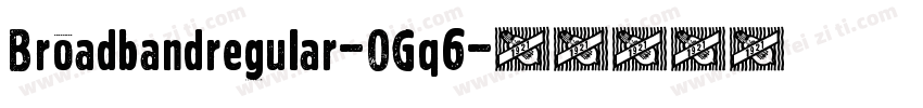 Broadbandregular-OGq6字体转换