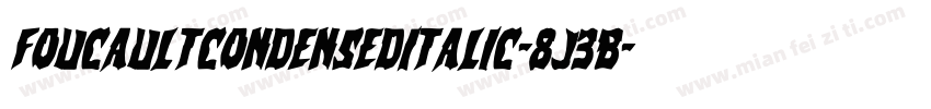 FoucaultCondensedItalic-8J3B字体转换