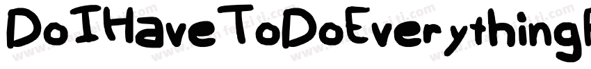 DoIHaveToDoEverythingRight-7YED字体转换
