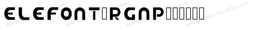 Elefont-rgnp字体转换