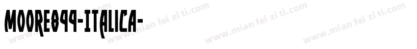 Moore899-ItalicA字体转换