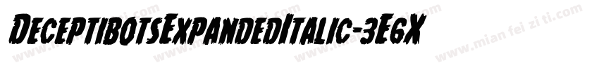DeceptibotsExpandedItalic-3E6X字体转换