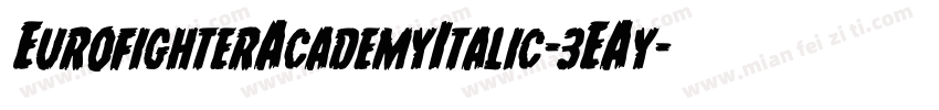 EurofighterAcademyItalic-3EAy字体转换