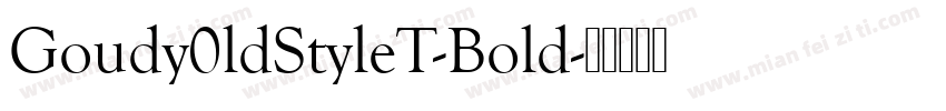Goudy0ldStyleT-Bold字体转换