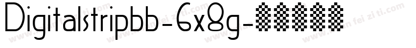 Digitalstripbb-6x8g字体转换