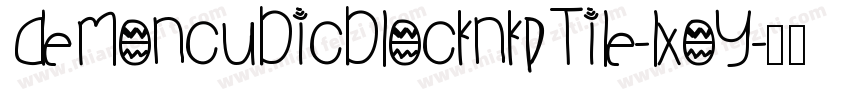 DemoncubicblockNkpTile-lxOy字体转换