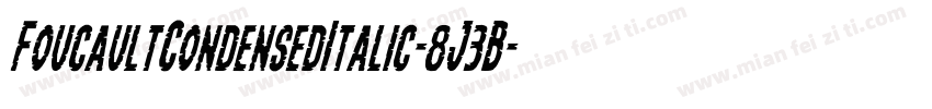 FoucaultCondensedItalic-8J3B字体转换