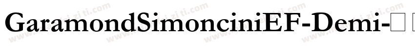 GaramondSimonciniEF-Demi字体转换