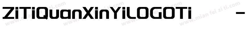 ZiTiQuanXinYiLOGOTi转换器字体转换
