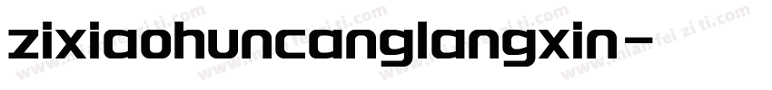 zixiaohuncanglangxin字体转换