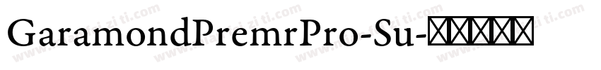 GaramondPremrPro-Su字体转换