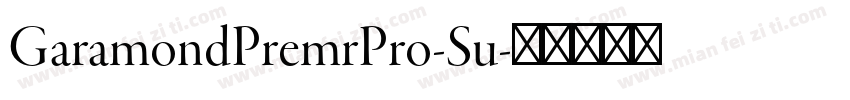 GaramondPremrPro-Su字体转换