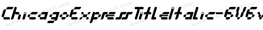 ChicagoExpressTitleItalic-6V6v字体转换