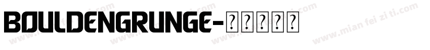 Bouldengrunge字体转换