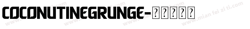 coconutinegrunge字体转换
